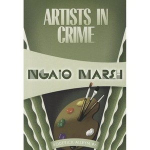 Artists in Crime - (Inspector Roderick Alleyn) by  Ngaio Marsh (Paperback) - 1 of 1