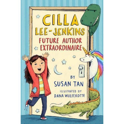 Cilla Lee-Jenkins: Future Author Extraordinaire - by  Susan Tan (Paperback)