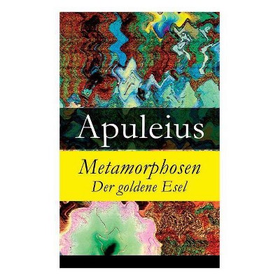 Metamorphosen - Der goldene Esel - by  Apuleius & August Rode (Paperback)