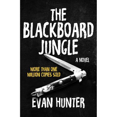 The Blackboard Jungle - by  Evan Hunter (Paperback)