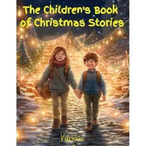 The Children's Book of Christmas Stories - by  Various (Paperback) - 1 of 1