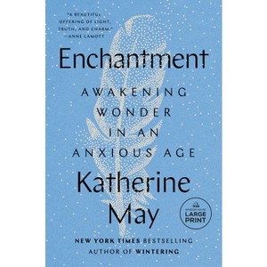 Enchantment - Large Print by  Katherine May (Paperback) - 1 of 1