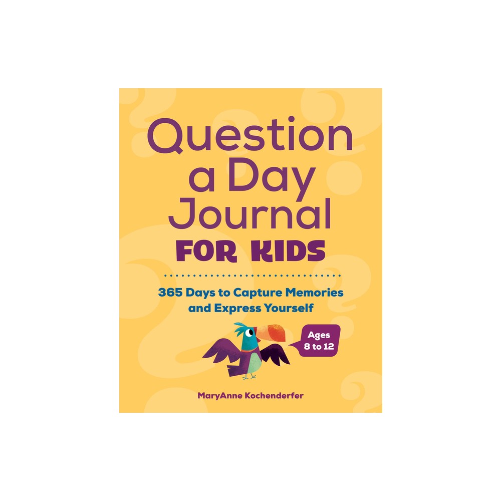 Question a Day Journal for Kids - by Maryanne Kochenderfer (Paperback)