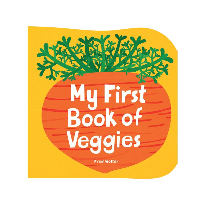 My First Book of Veggies - by  Fred Wolter (Board Book), 1 of 2