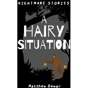 A Hairy Situation - (Nightmare Stories) by  Matthew Dewar (Paperback) - 1 of 1