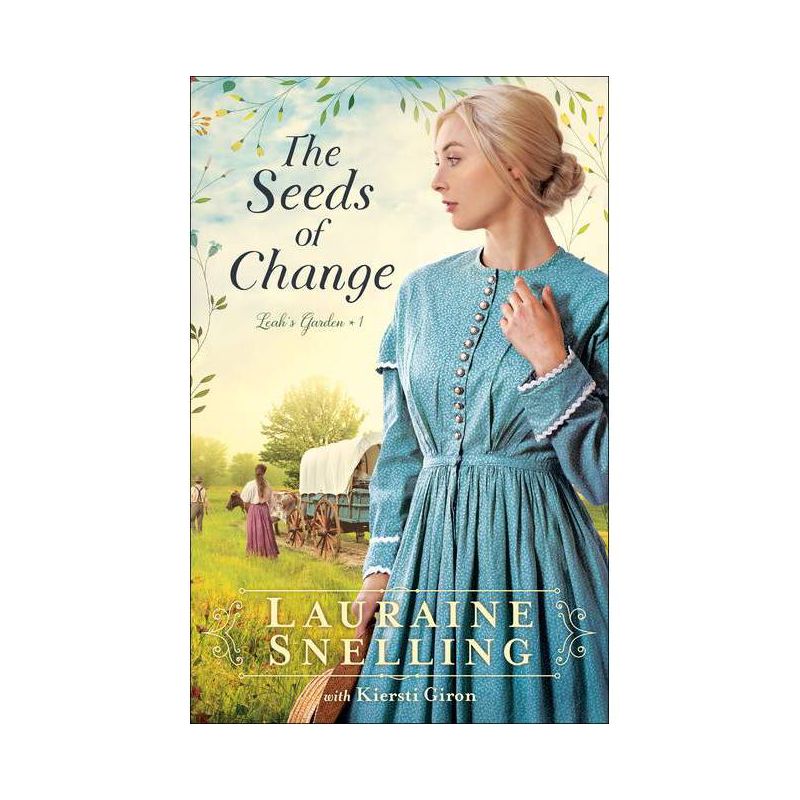 The Seeds of Change - (Leah's Garden) by  Lauraine Snelling (Paperback), 1 of 2