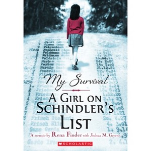 My Survival: A Girl on Schindler's List - by  Joshua M Greene & Rena Finder (Paperback) - 1 of 1