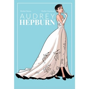 Audrey Hepburn - (Nbm Comics Biographies) by  Michele Botton (Hardcover) - 1 of 1