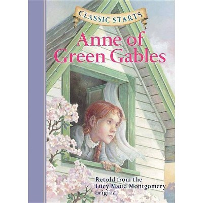 Classic Starts(r) Anne of Green Gables - Abridged by  Lucy Maud Montgomery (Hardcover)