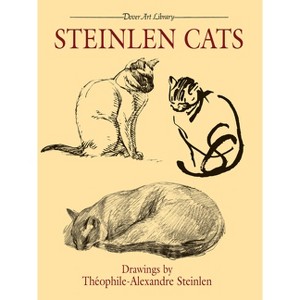 Steinlen Cats - (Dover Fine Art, History of Art) by  Théophile-Alexandre Steinlen (Paperback) - 1 of 1