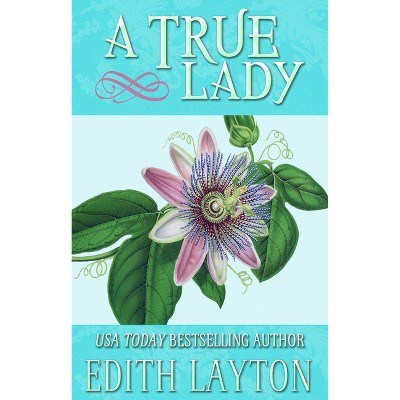 A True Lady - by  Edith Layton (Paperback)