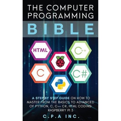 Computer Programming Bible - by  C P a Inc (Paperback)