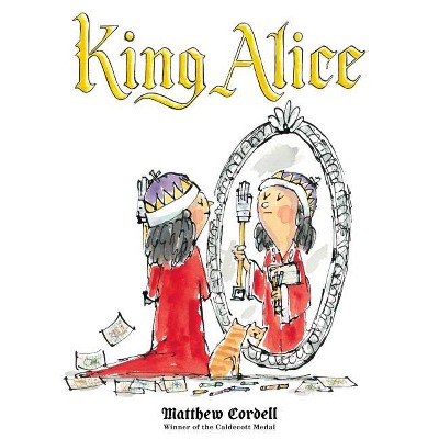 King Alice - by  Matthew Cordell (Hardcover)