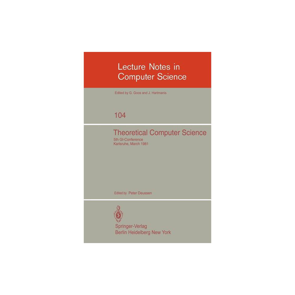Theoretical Computer Science - (Lecture Notes in Computer Science) by P Deussen (Paperback)