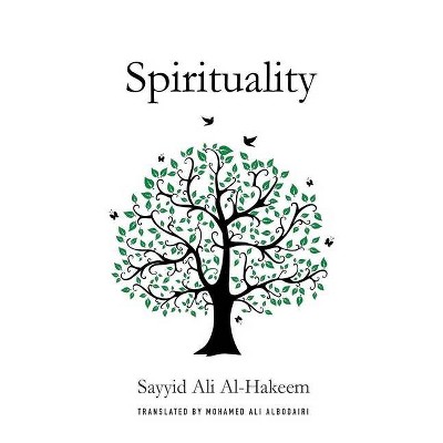 Spirituality - by  Sayyid Ali Al-Hakeem (Paperback)