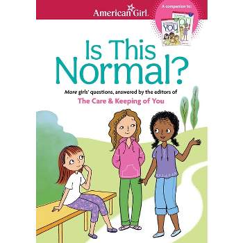 Is This Normal - (American Girl(r) Wellbeing) 2nd Edition by  Darcie Johnston (Paperback)