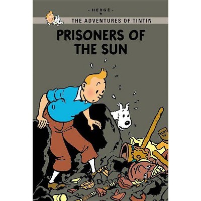 Prisoners of the Sun - (Adventures of Tintin: Young Readers Edition) by  Hergé (Paperback)