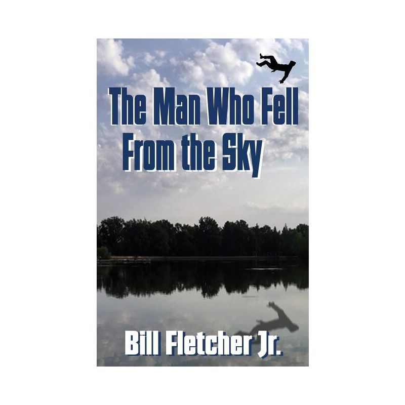 The Man Who Fell From the Sky - by  Bill Fletcher (Paperback), 1 of 2