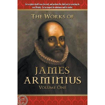 The Works of James Arminius - 2nd Edition (Paperback)