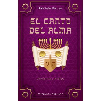 Canto del Alma, El - by  Rabi Iejiel Bar Lev (Paperback)