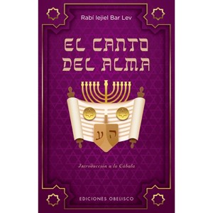 Canto del Alma, El - by  Rabi Iejiel Bar Lev (Paperback) - 1 of 1