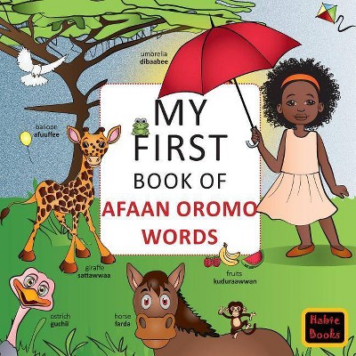 My First Book of Afaan Oromo Words - by  Habte Books (Paperback)