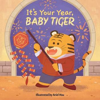 It's Your Year, Baby Tiger - by  Little Bee Books (Board Book)