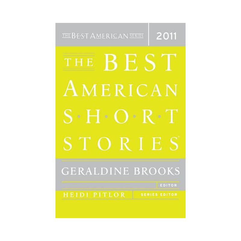 The Best American Short Stories 2011 - by  Heidi Pitlor (Paperback), 1 of 2