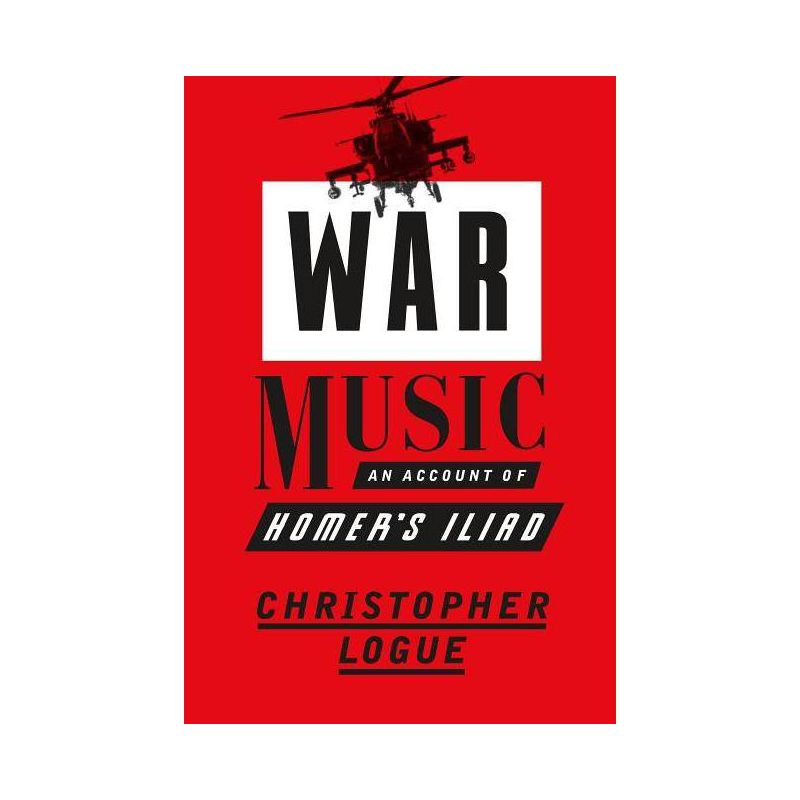 War Music - by  Christopher Logue (Paperback), 1 of 2