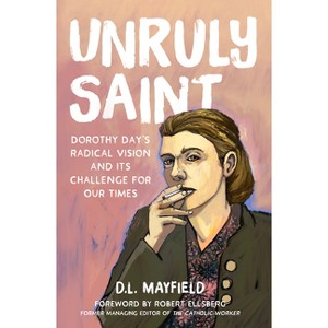 Unruly Saint - by  D L Mayfield (Hardcover) - 1 of 1