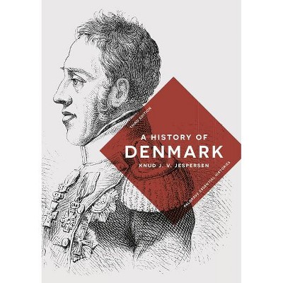 A History of Denmark - (MacMillan Essential Histories) 3rd Edition by  Knud J V Jespersen (Hardcover)