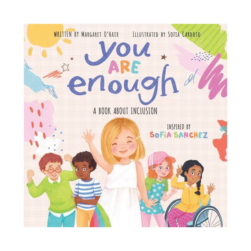 You Are Enough: A Book about Inclusion - by  Margaret O'Hair & Sofia Sanchez (Hardcover), 1 of 4