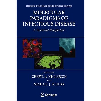 Molecular Paradigms of Infectious Disease - (Emerging Infectious Diseases of the 21st Century) by Cheryl A Nickerson & Michael Schurr