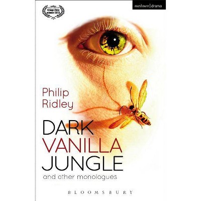 Dark Vanilla Jungle and Other Monologues - (Modern Plays) by  Philip Ridley (Paperback)