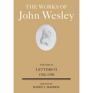 The Works of John Wesley Volume 30 - by  Randy L Maddox (Hardcover) - 1 of 1
