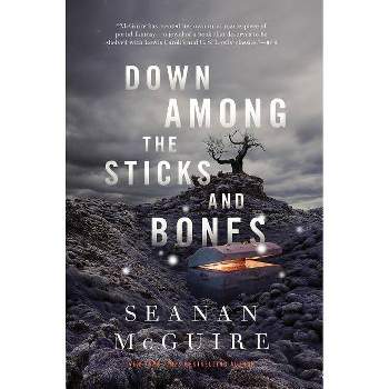 Down Among the Sticks and Bones - (Wayward Children) by  Seanan McGuire (Hardcover)