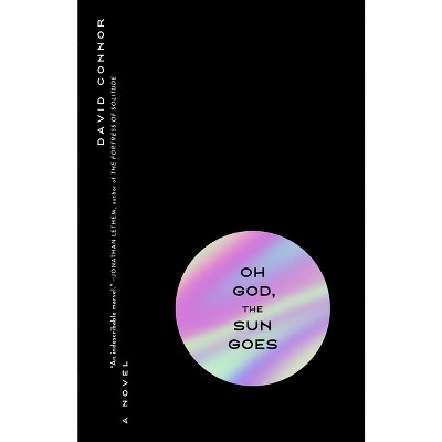 Oh God, the Sun Goes - by  David Connor (Paperback)