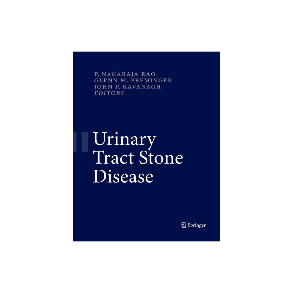 Urinary Tract Stone Disease - by Nagaraja P Rao & Glenn M Preminger & John P Kavanagh (Paperback)