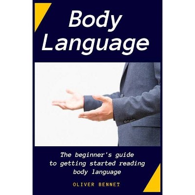 Body Language - by  Oliver Bennet (Paperback)