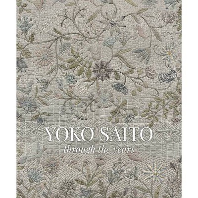 Yoko Saito Through the Years - (Hardcover)