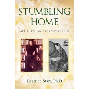 Stumbling Home - by  Beatrice Starr (Paperback) - 1 of 1