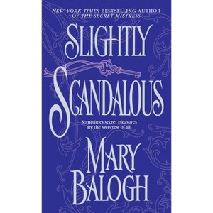 Slightly Scandalous - (Bedwyn Saga) by  Mary Balogh (Paperback) - 1 of 1