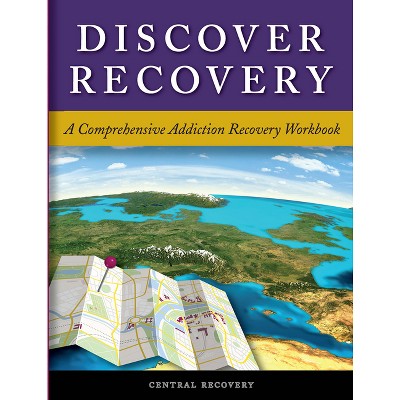 Discover Recovery - by  Central Recovery (Paperback)