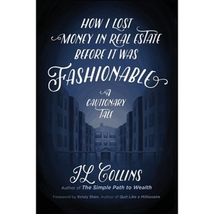 How I Lost Money in Real Estate Before It Was Fashionable - by Jl Collins - 1 of 1