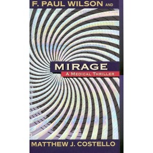 Mirage - by  F Paul Wilson & Matthew J Costello (Paperback) - 1 of 1