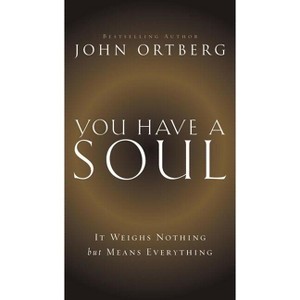 You Have a Soul Booklet - by  John Ortberg (Paperback) - 1 of 1