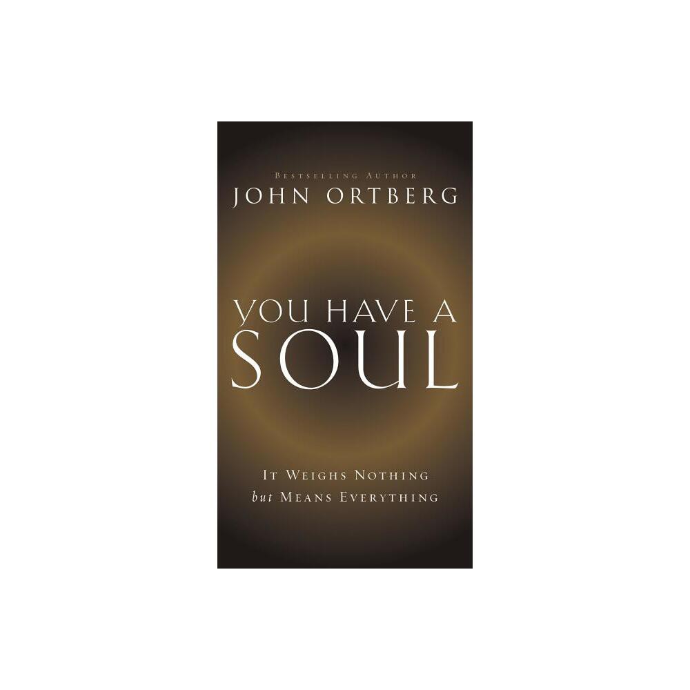 You Have a Soul Booklet - by John Ortberg (Paperback)