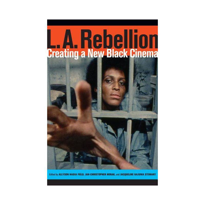 L.A. Rebellion - by  Allyson Field & Jan-Christopher Horak & Jacqueline Najuma Stewart (Paperback), 1 of 2