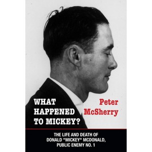 What Happened to Mickey? - by  Peter McSherry (Paperback) - 1 of 1