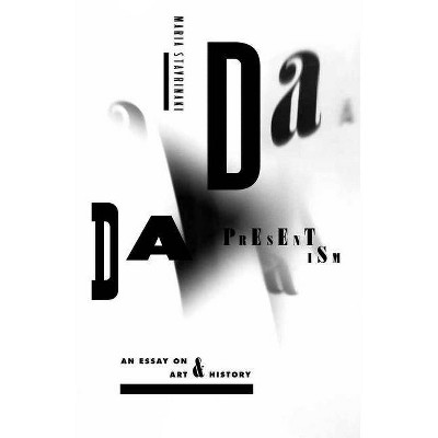 Dada Presentism - by  Maria Stavrinaki (Paperback)